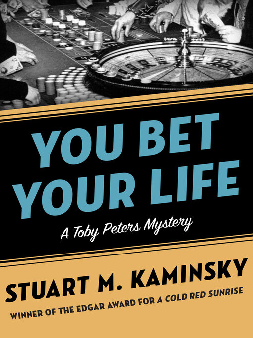 Title details for You Bet Your Life by Stuart M. Kaminsky - Wait list